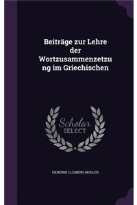 Beitrage Zur Lehre Der Wortzusammenzetzung Im Griechischen