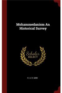 Mohammedanism an Historical Survey