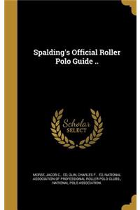 Spalding's Official Roller Polo Guide ..