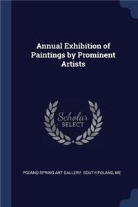 Annual Exhibition of Paintings by Prominent Artists