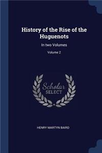 History of the Rise of the Huguenots