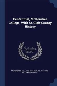 Centennial, McKendree College, With St. Clair County History