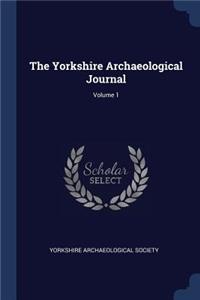 The Yorkshire Archaeological Journal; Volume 1