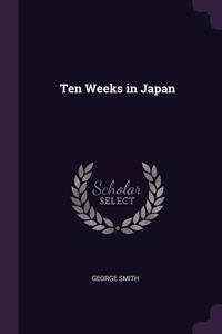 Ten Weeks in Japan
