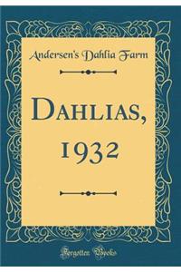 Dahlias, 1932 (Classic Reprint)