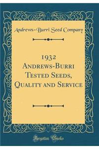 1932 Andrews-Burri Tested Seeds, Quality and Service (Classic Reprint)