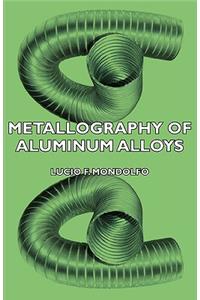 Metallography of Aluminum Alloys