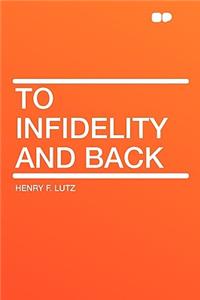 To Infidelity and Back