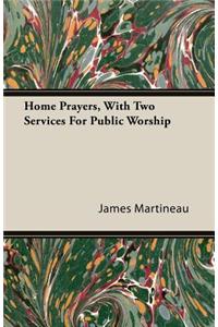 Home Prayers, With Two Services For Public Worship