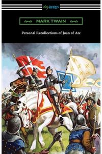 Personal Recollections of Joan of Arc