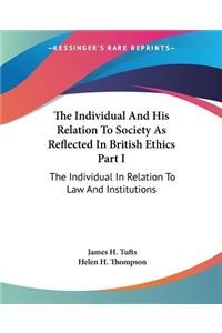 Individual And His Relation To Society As Reflected In British Ethics Part I