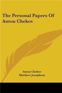 The Personal Papers Of Anton Chekov