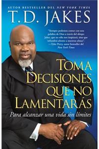 Toma Decisiones Que No Lamentarás (Making Great Decisions)