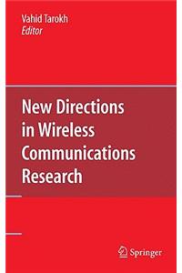 New Directions in Wireless Communications Research