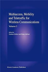 Multiaccess, Mobility and Teletraffic in Wireless Communications: Volume 5