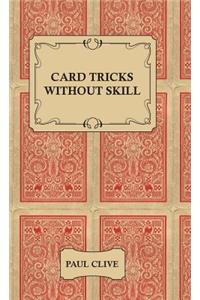 Card Tricks Without Skill