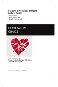 Stage B, A Pre-cursor to Heart Failure, Part II, An Issue of Heart Failure Clinics