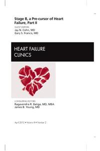 Stage B, a Pre-Cursor to Heart Failure, Part II, an Issue of Heart Failure Clinics