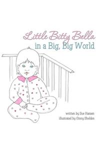 Little Bitty Bella in a Big, Big World
