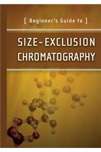 Beginner's Guide to Size-Exclusion Chromatography