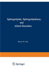 Sphingolipids, Sphingolipidoses and Allied Disorders