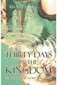 Thirty Days in the Kingdom: Searching for a Laughing Place