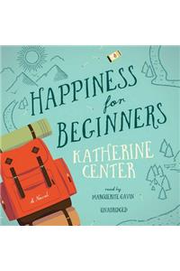 Happiness for Beginners Lib/E
