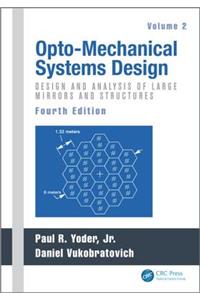 Opto-Mechanical Systems Design, Volume 2