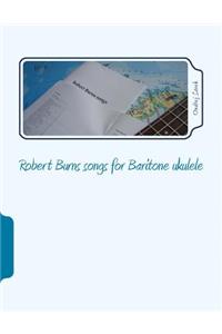 Robert Burns songs for Baritone ukulele