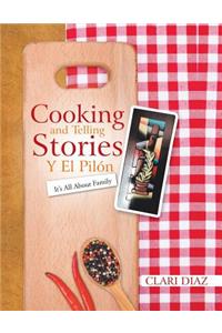 Cooking and Telling Stories Y El Pilón