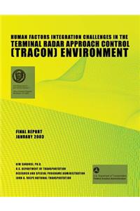 Human Factors Integration Challenges in the Terminal Radar Approach Control (TRACON) Environment