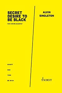 String Quartet No. 2 (Secret Desire to Be Black)