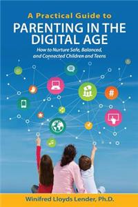 Practical Guide to Parenting in the Digital Age