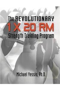 The Revolutionary 1 x 20 RM Strength Training Program
