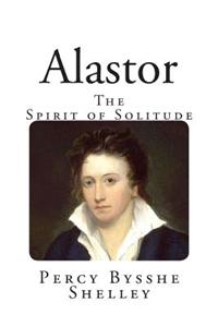 Alastor: The Spirit of Solitude