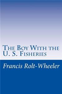 The Boy With the U. S. Fisheries