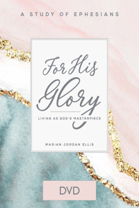 For His Glory - Women's Bible Study Video Content