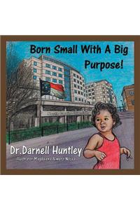 Born Small With A Big Purpose