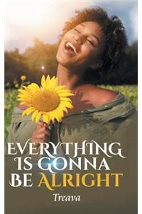 Everything Is Gonna Be Alright