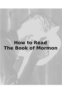 How to Read the Book of Mormon