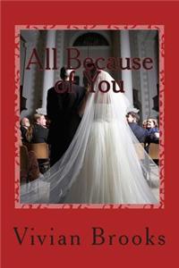 All Because of You