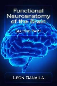 Functional Neuroanatomy of the Brain: Second Part