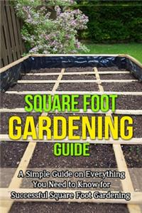 Square Foot Gardening Guide