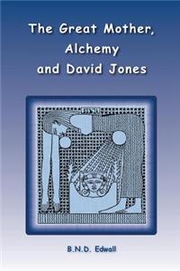 The Great Mother, Alchemy and David Jones