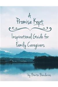 Promise Kept Inspirational Guide for Family Caregivers