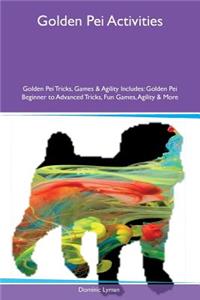 Golden Pei Activities Golden Pei Tricks, Games & Agility Includes: Golden Pei Beginner to Advanced Tricks, Fun Games, Agility & More