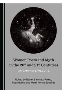 Women Poets and Myth in the 20th and 21st Centuries: On Sapphoâ (Tm)S Website