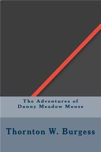 Adventures of Danny Meadow Mouse