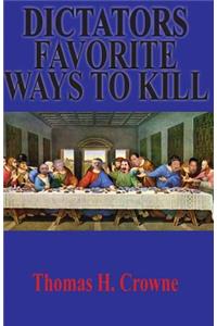 Dictators Favorite Ways to Kill
