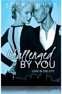 Challenged By You (Love in the City Book 5)